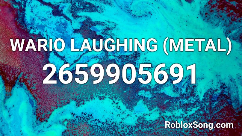 WARIO LAUGHING (METAL) Roblox ID