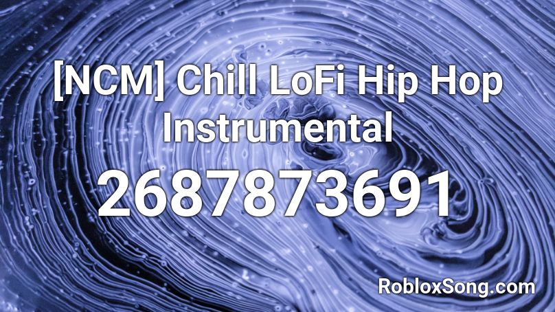 Ncm Chill Lofi Hip Hop Instrumental Roblox Id Roblox Music Codes - chill lofi roblox id