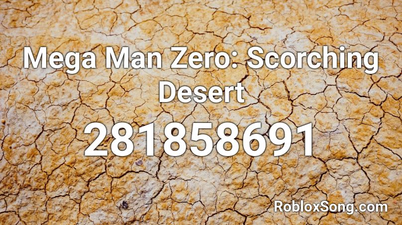 Mega Man Zero: Scorching Desert Roblox ID