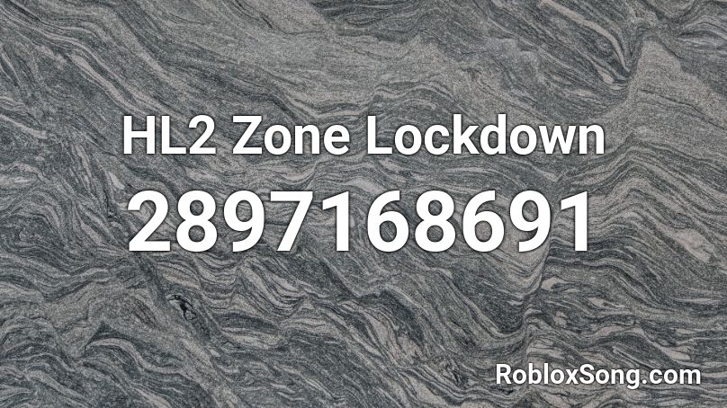 HL2 Zone Lockdown Roblox ID