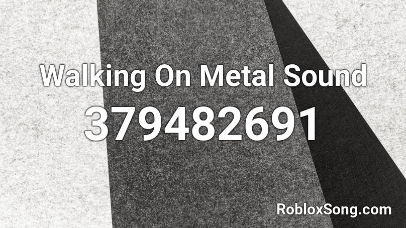 Walking On Metal Sound Roblox ID