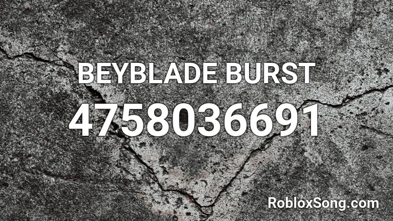 BEYBLADE BURST Roblox ID