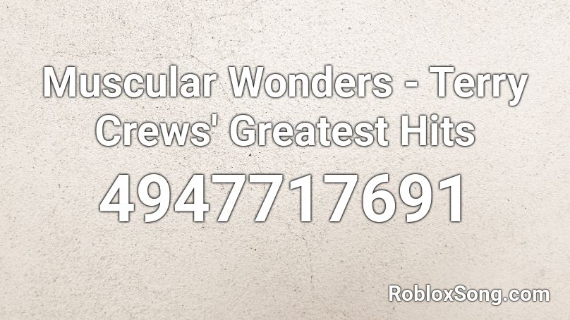 Muscular Wonders - Terry Crews' Greatest Hits Roblox ID