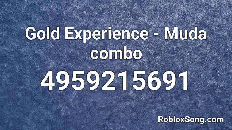 Gold Experience - Muda combo Roblox ID