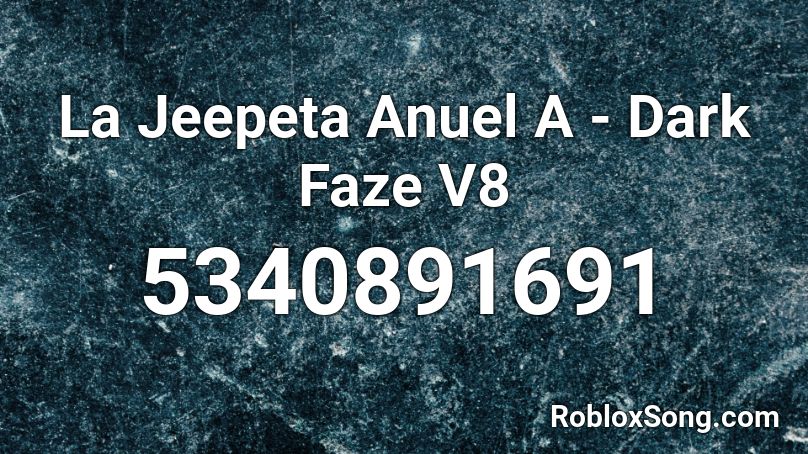 La Jeepeta Anuel A Dark Faze V8 Roblox Id Roblox Music Codes - roblox bomb gear id
