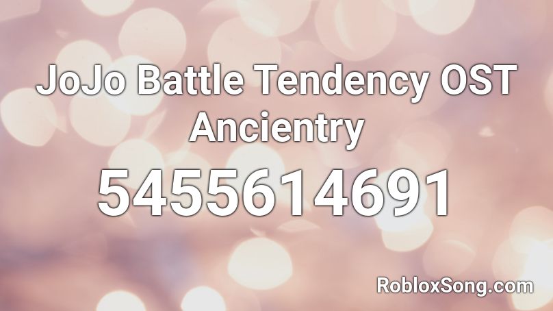 JoJo Battle Tendency OST Ancientry Roblox ID