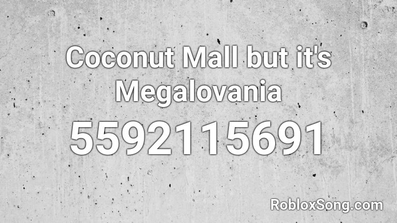 Coconut Mall but it's Megalovania Roblox ID