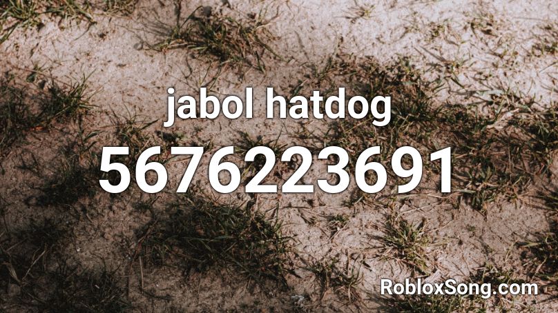 jabol hatdog Roblox ID