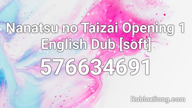 Nanatsu no Taizai Opening 1 English Dub [soft] Roblox ID