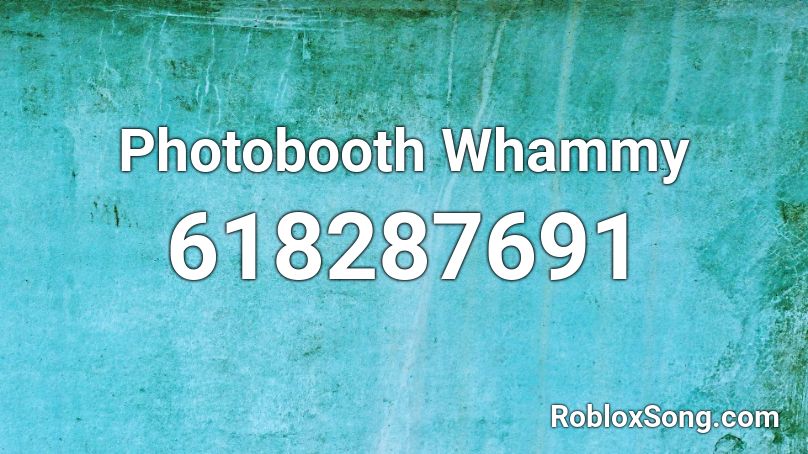 Photobooth Whammy Roblox ID