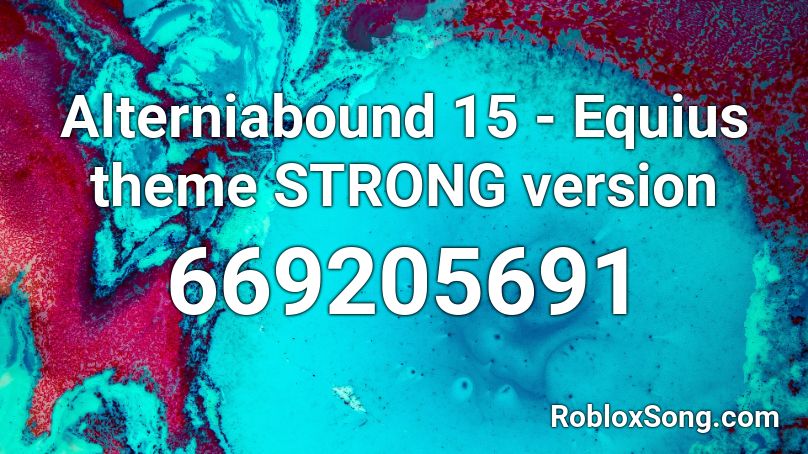 Alterniabound 15 - Equius theme STRONG version Roblox ID