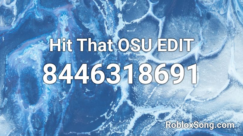 Hit That OSU EDIT Roblox ID