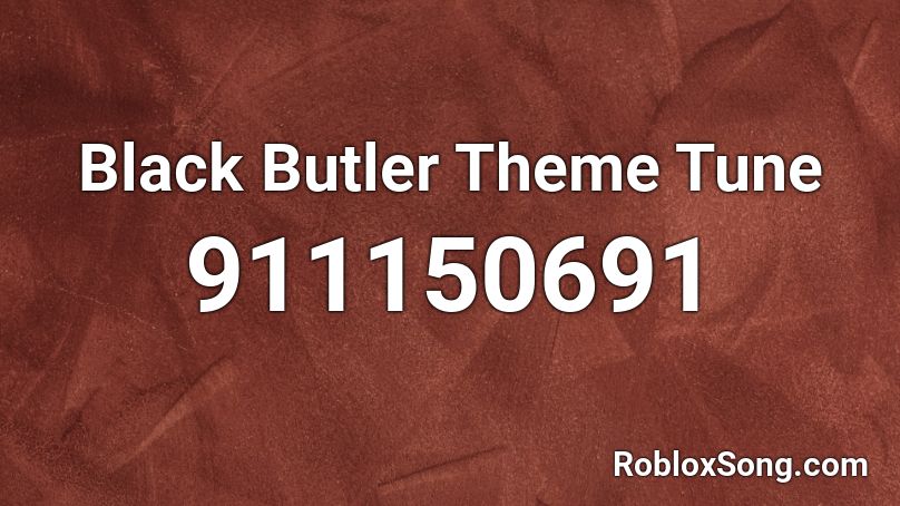 Black Butler Theme Tune Roblox ID