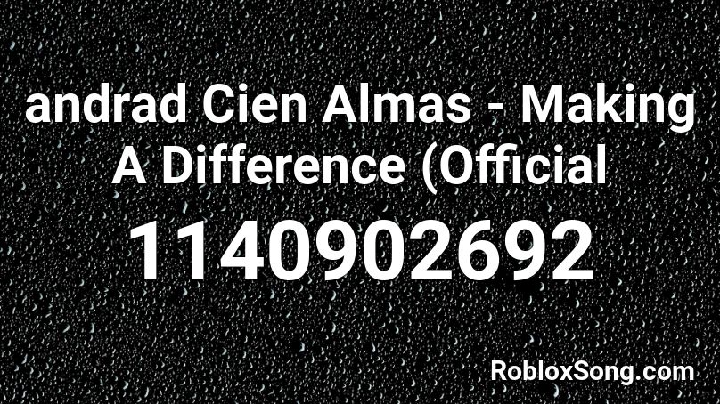 andrad Cien Almas - Making A Difference (Official Roblox ID
