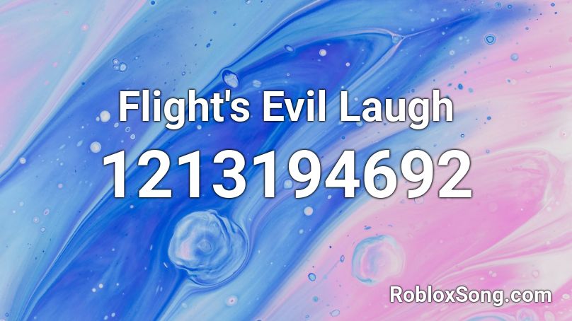 Flight S Evil Laugh Roblox Id Roblox Music Codes - creepy laugh roblox id