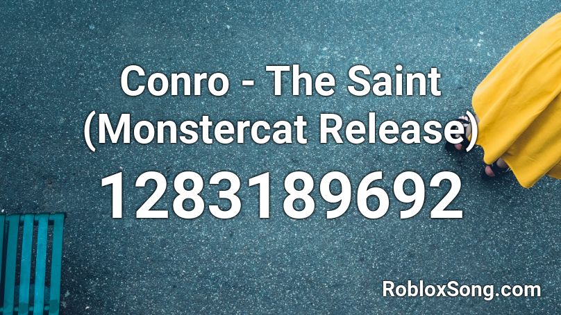 Conro - The Saint (Monstercat Release) Roblox ID
