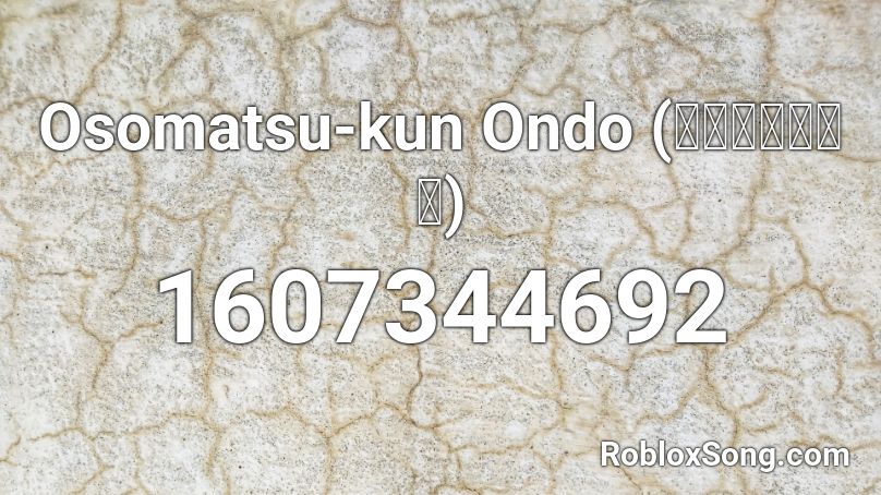 Osomatsu Kun Ondo おそ松くん音頭 Roblox Id Roblox Music Codes