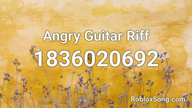 Angry Guitar Riff Roblox ID