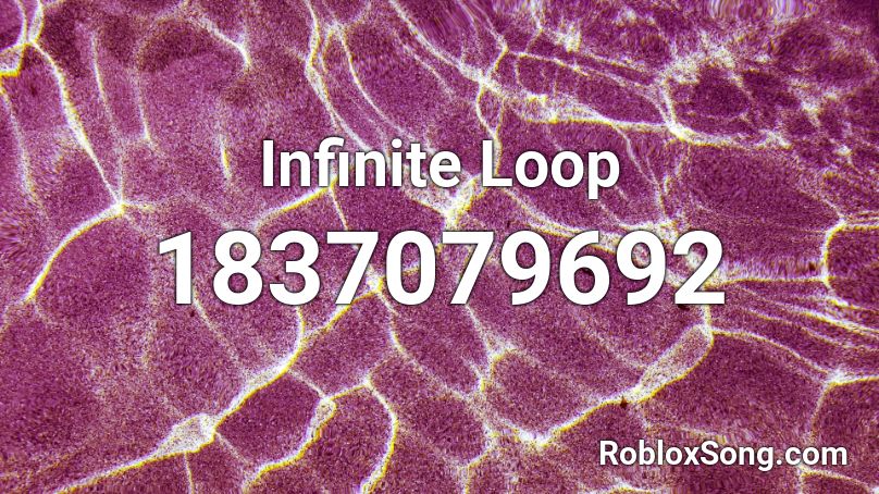 Infinite Loop Roblox ID