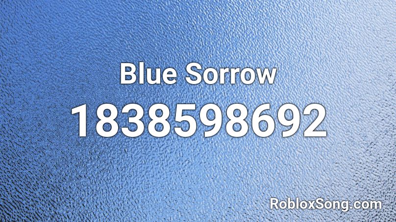 Blue Sorrow Roblox ID