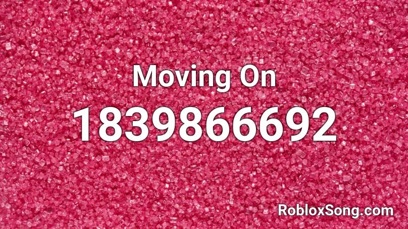 Moving On Roblox ID