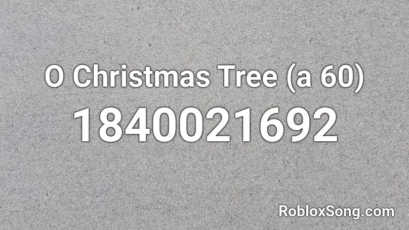 O Christmas Tree (a 60) Roblox ID