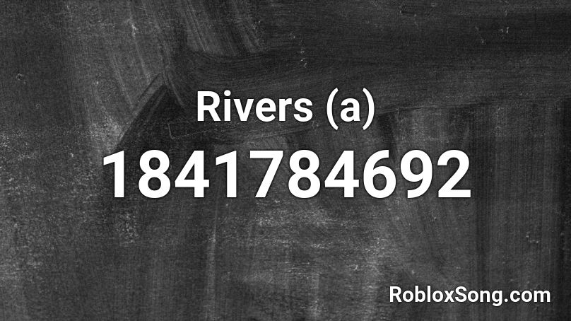 Rivers (a) Roblox ID