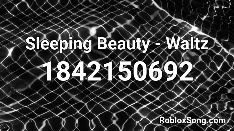 Sleeping Beauty - Waltz Roblox ID