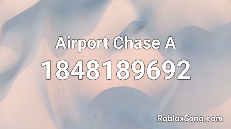 Airport Chase A Roblox ID