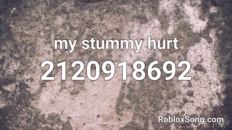 my stummy hurt Roblox ID