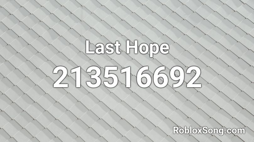 Last Hope Roblox ID