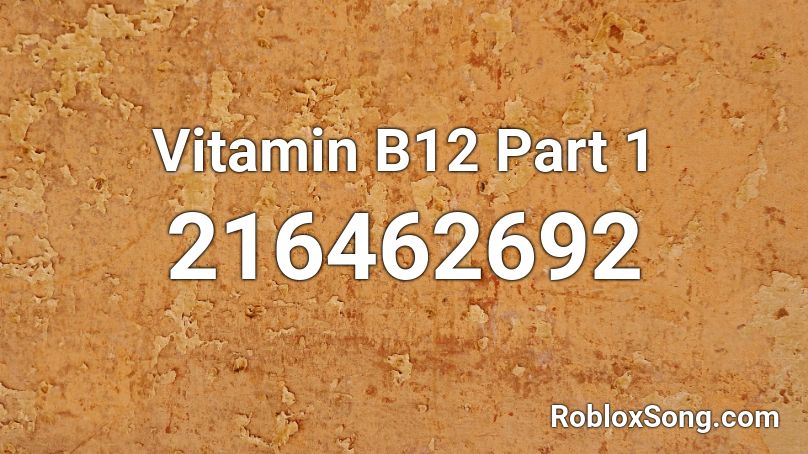 Vitamin B12 Part 1 Roblox ID