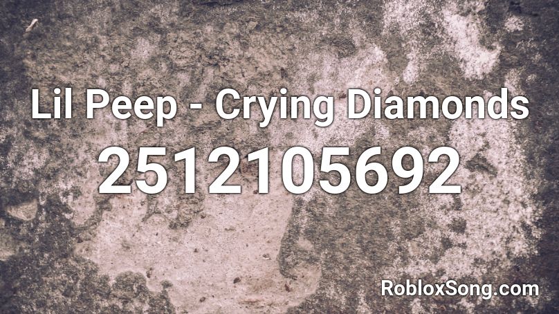 Lil Peep - Crying Diamonds Roblox ID