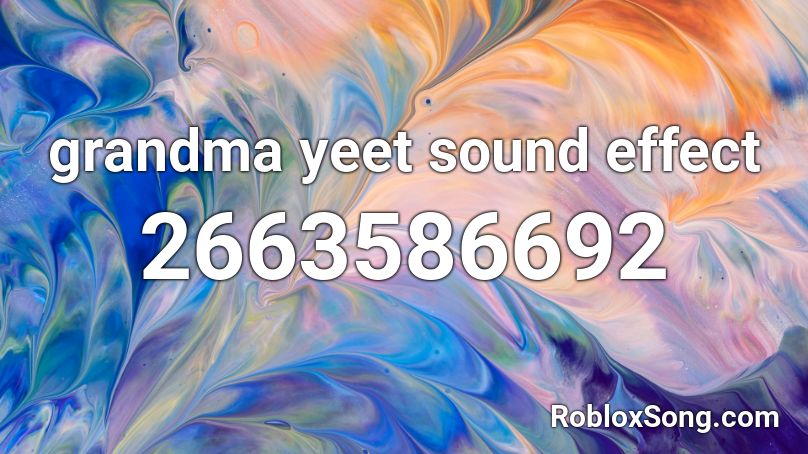 grandma yeet sound effect Roblox ID
