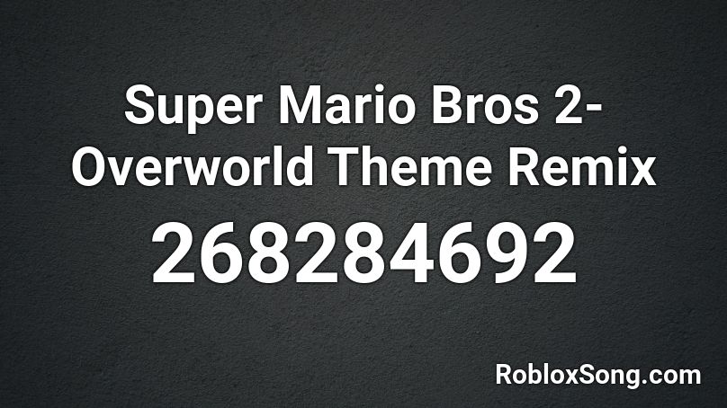 Super Mario Bros 2- Overworld Theme Remix Roblox ID