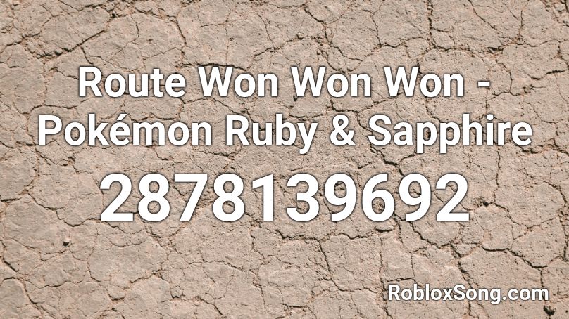 Route Won Won Won - Pokémon Ruby & Sapphire Roblox ID