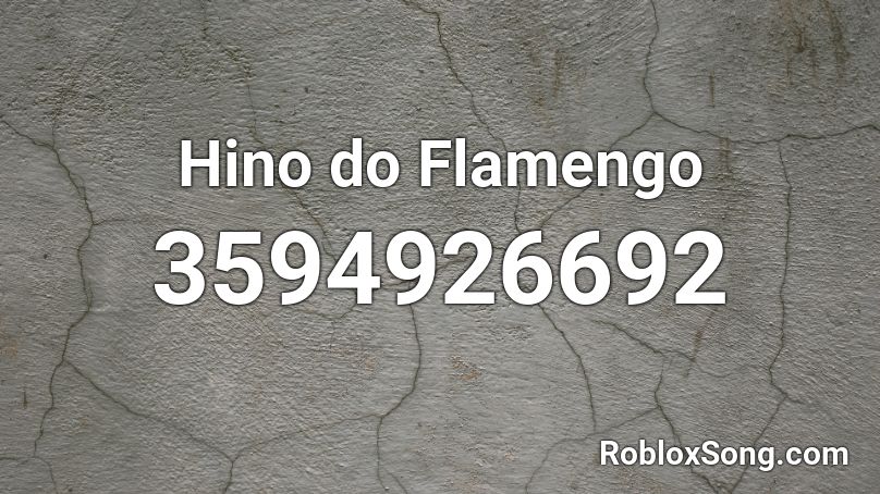 Hino do Flamengo Roblox ID