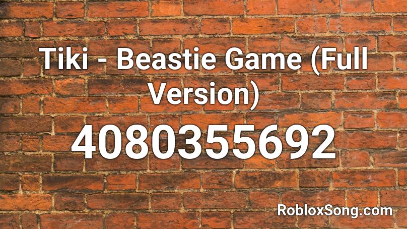 Tiki - Beastie Game (Full Version) Roblox ID
