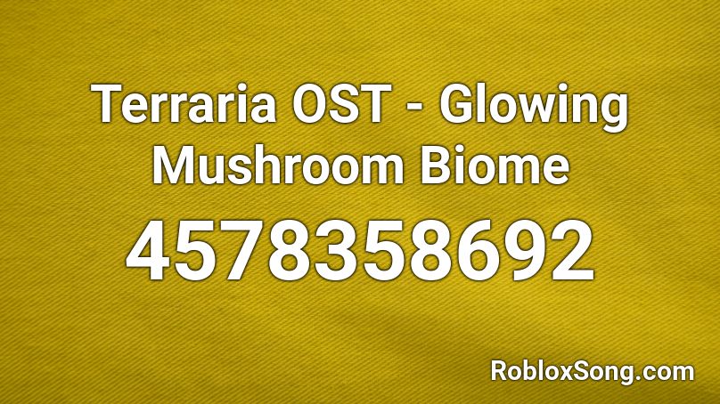 Terraria OST - Glowing Mushroom Biome Roblox ID