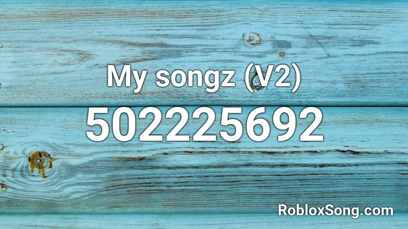 My songz (V2) Roblox ID