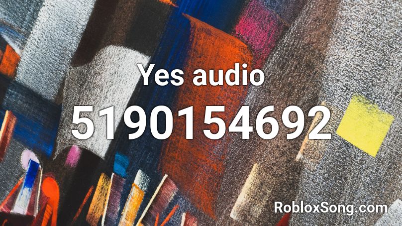 Yes audio Roblox ID