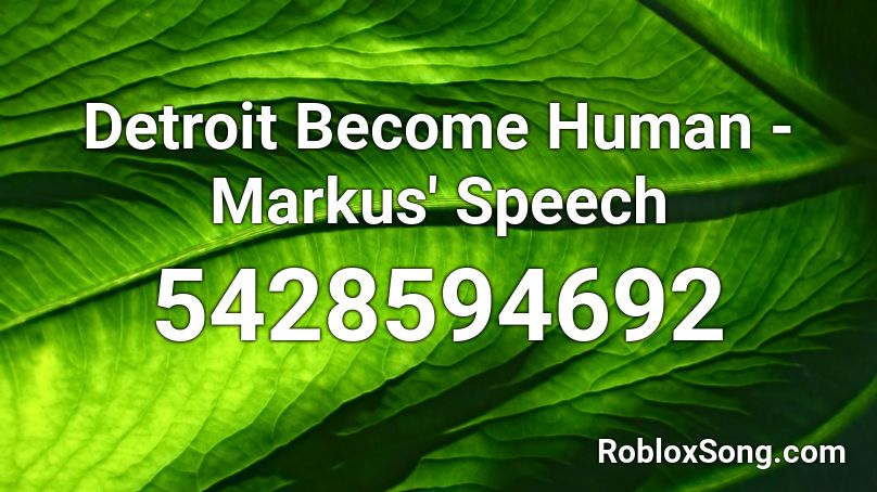 Detroit Become Human - Markus' Speech Roblox ID