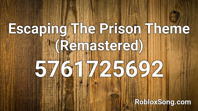 Escaping The Prison Theme Remastered Roblox Id Roblox Music Codes - roblox prison escape codes
