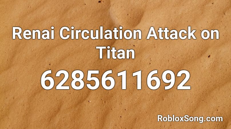 Renai Circulation Attack on Titan Roblox ID