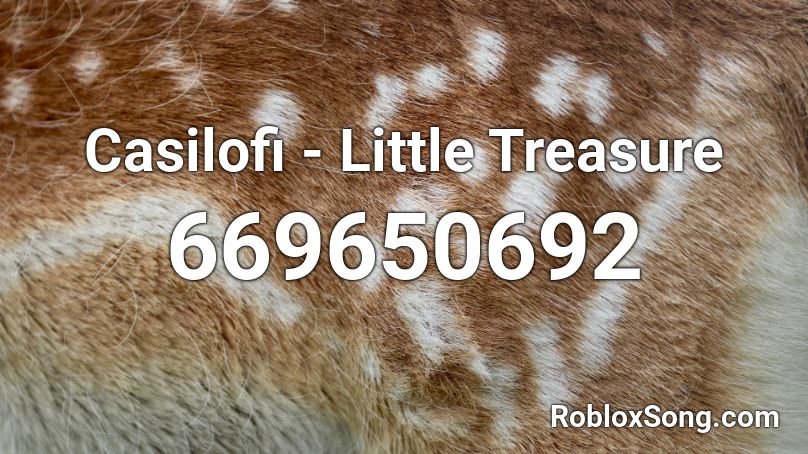 Casilofi - Little Treasure Roblox ID