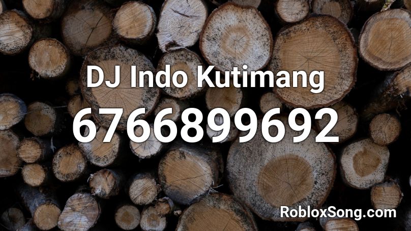 DJ Indo Kutimang  Roblox ID