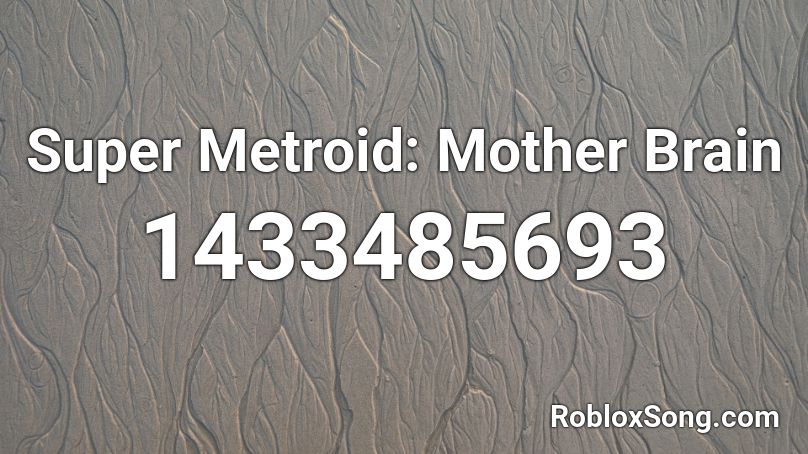 Super Metroid: Mother Brain Roblox ID