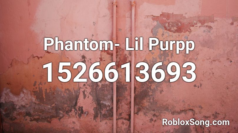 Phantom- Lil Purpp Roblox ID