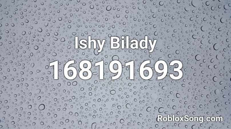 Ishy Bilady Roblox ID