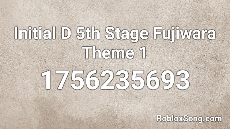 Initial D 5th Stage Fujiwara Theme 1 Roblox ID